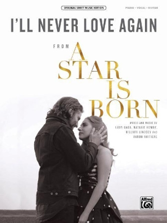 I'll Never Love Again: From a Star Is Born, Sheet by Alfred Music 9781470641900