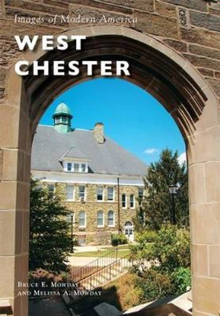 West Chester by Bruce E. Mowday 9781467123822