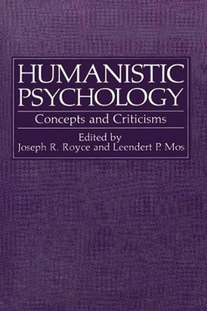 Humanistic Psychology: Concepts and Criticisms by Joseph Royce 9781468410730