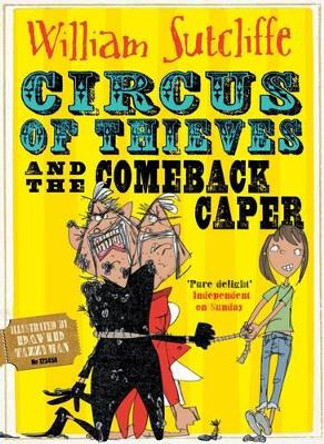 Circus of Thieves and the Comeback Caper by William Sutcliffe 9781471145353