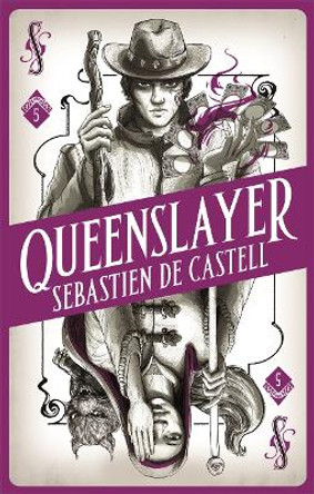 Spellslinger 5: Queenslayer by Sebastien de Castell 9781471408175