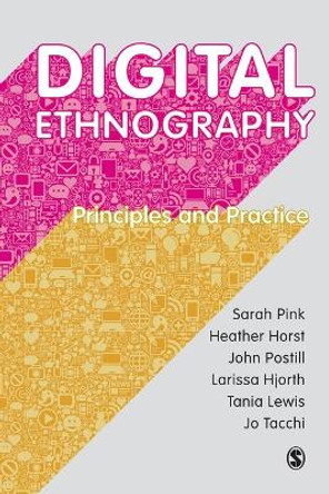 Digital Ethnography: Principles and Practice by Sarah Pink 9781473902381