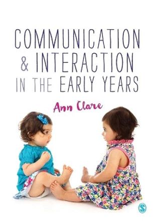 Communication and Interaction in the Early Years by Ann Clare 9781473906778