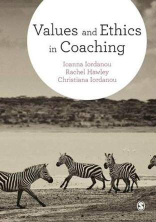 Values and Ethics in Coaching by Ioanna Iordanou 9781473919556