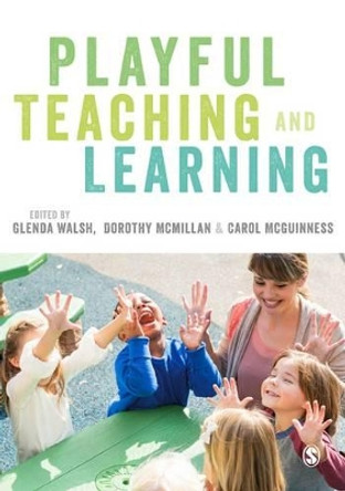 Playful Teaching and Learning by Glenda Walsh 9781473948808