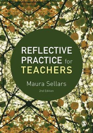 Reflective Practice for Teachers by Maura Sellars 9781473969094