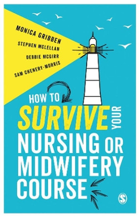 How to Survive your Nursing or Midwifery Course by Monica Gribben 9781473969230