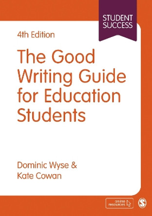 The Good Writing Guide for Education Students by Dominic Wyse 9781473975675