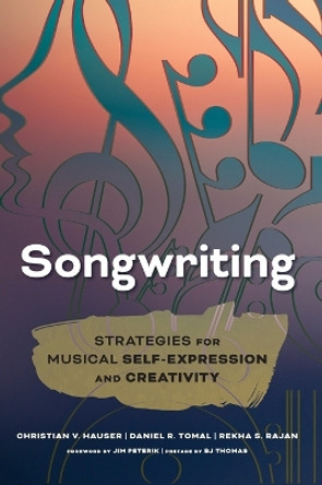 Songwriting: Strategies for Musical Self-Expression and Creativity by Rekha S. Rajan 9781475829402