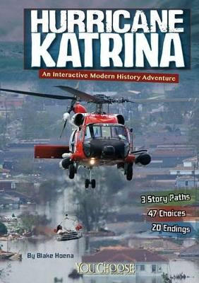 Hurricane Katrina: An Interactive Modern History Adventure by Blake Hoena 9781476552200