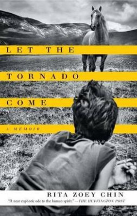 Let the Tornado Come: A Memoir by Rita Zoey Chin 9781476734873