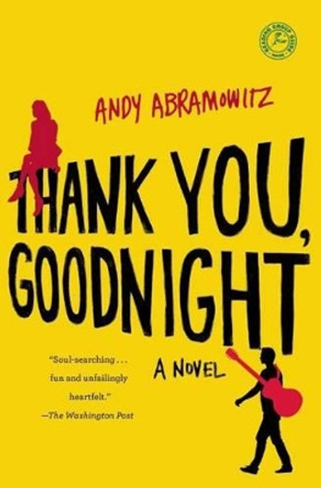 Thank You, Goodnight: A Novel by Andy Abramowitz 9781476791784