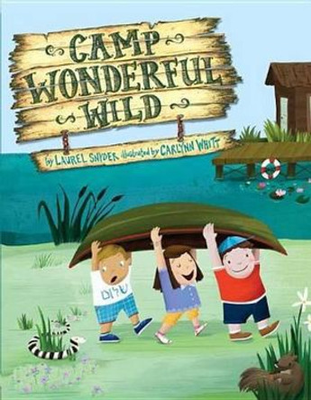 Camp Wonderful Wild by Laurel Snyder 9781477816523
