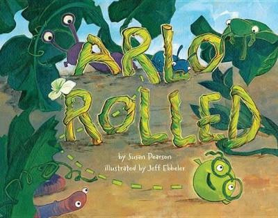 Arlo Rolled by Susan Pearson 9781477847213