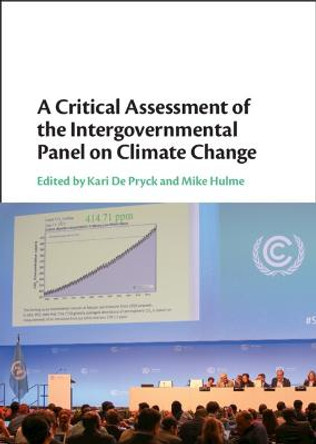 A Critical Assessment of the Intergovernmental Panel on Climate Change by Kari De Pryck