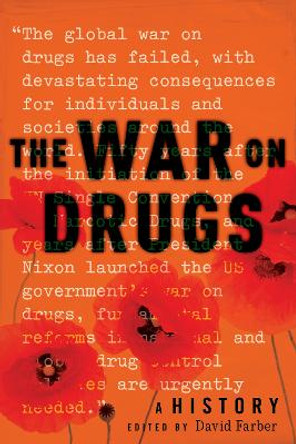 The War on Drugs: A History by David Farber 9781479811359