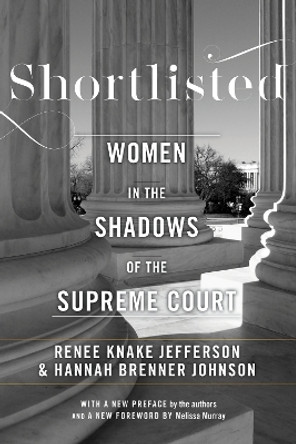 Shortlisted: Women in the Shadows of the Supreme Court by Hannah Brenner Johnson 9781479811960