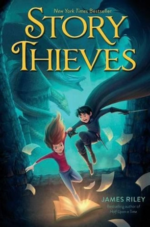 Story Thieves by James Riley 9781481409193