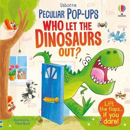 Peculiar Pop-Ups: Who Let The Dinosaurs Out? by Sam Taplin