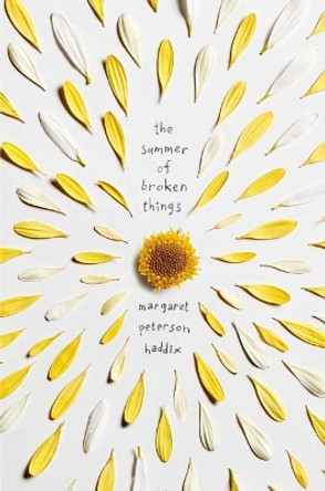 The Summer of Broken Things by Margaret Peterson Haddix 9781481417648