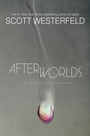 Afterworlds by Scott Westerfeld 9781481422352