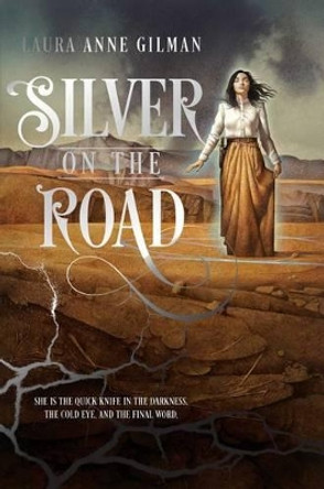 Silver on the Road by Laura Anne Gilman 9781481429689