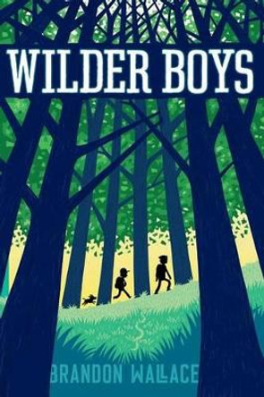 Wilder Boys by Brandon Wallace 9781481432641