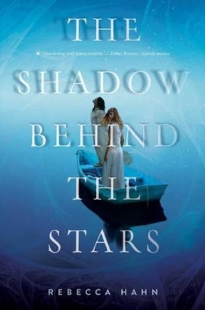 The Shadow Behind the Stars by Rebecca Hahn 9781481435727