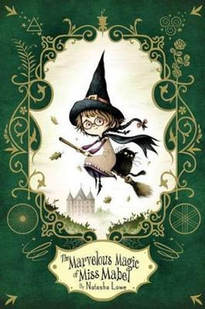 The Marvelous Magic of Miss Mabel by Natasha Lowe 9781481465335