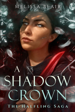 A Shadow Crown: The Halfling Saga by Melissa Blair