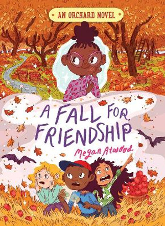 A Fall for Friendship by Megan Atwood 9781481490511