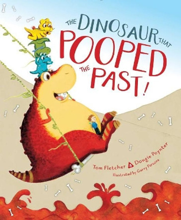 The Dinosaur That Pooped the Past! by Tom Fletcher 9781481498685