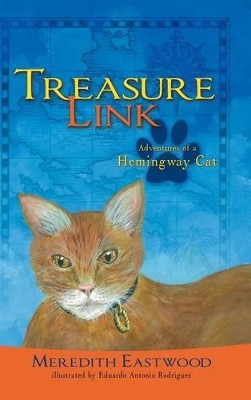 Treasure Link: Adventures of a Hemingway Cat by Meredith Eastwood 9781481757560