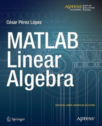 MATLAB Linear Algebra by Cesar Lopez 9781484203231