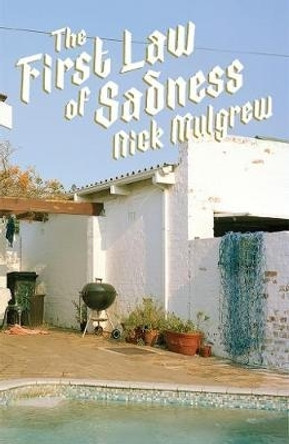 The first law of sadness by Nick Mulgrew 9781485625780