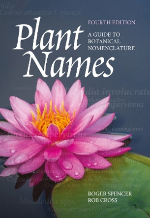 Plant Names: A Guide to Botanical Nomenclature by Roger Spencer 9781486311446