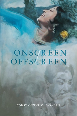 Onscreen/Offscreen by Constantine V. Nakassis 9781487541774
