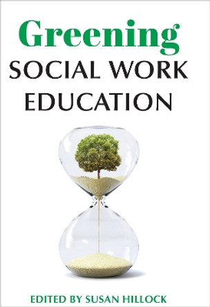 Greening Social Work Education by Susan Hillock 9781487555221