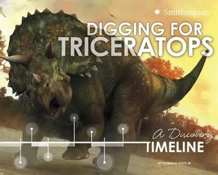 Digging for Triceratops by Thomas R. Holtz Jr. 9781491421260