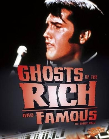 Ghosts of the Rich and Famous by Emily Raij 9781491440797