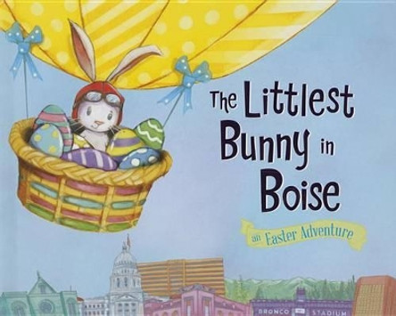 The Littlest Bunny in Boise by Lily Jacobs 9781492610335