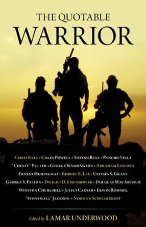 The Quotable Warrior by Lamar Underwood 9781493022021