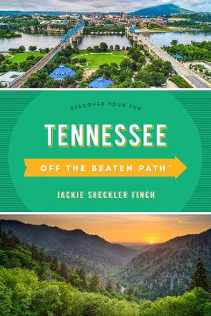 Tennessee Off the Beaten Path®: Discover Your Fun by Jackie Sheckler Finch 9781493044269