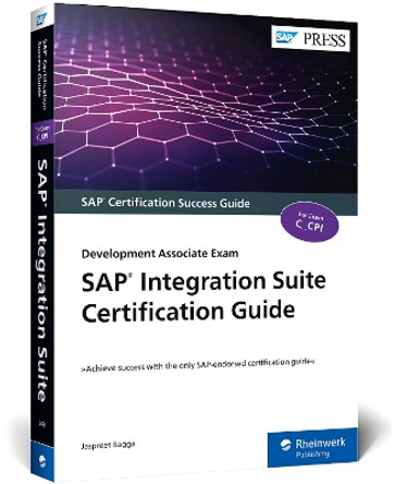 SAP Integration Suite Certification Guide: Development Associate Exam by Jaspreet Bagga 9781493224555