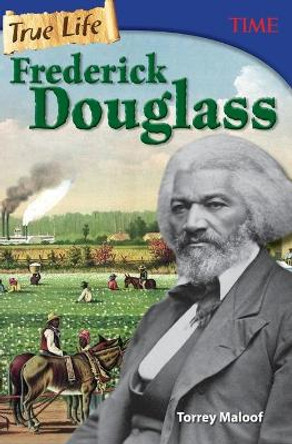 True Life: Frederick Douglass by Torrey Maloof 9781493836345