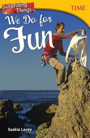 Surprising Things We Do for Fun by Saskia Lacey 9781493836383