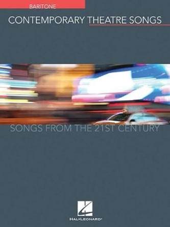 Contemporary Theatre Songs - Baritone: Songs from the 21st Century by Hal Leonard Corp 9781495071553