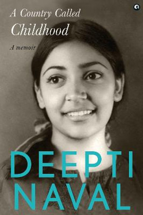 A COUNTRY CALLED CHILDHOOD: A Memoir by Deepti Naval