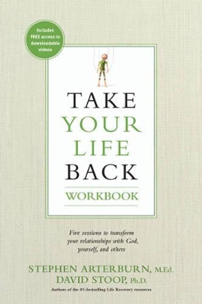 Take Your Life Back Workbook by Stephen Arterburn 9781496421135