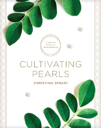 Cultivating Pearls by Christiana DiMari 9781496441492